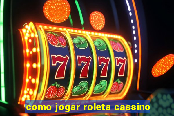 como jogar roleta cassino